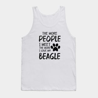 Beagle - The more people I meet the more I love my beagle Tank Top